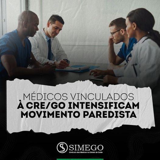 Médicos vinculados à CRE/GO intensificam movimento paredista