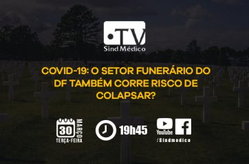 TV SindMédico: a rede funerária do DF também colapsou?