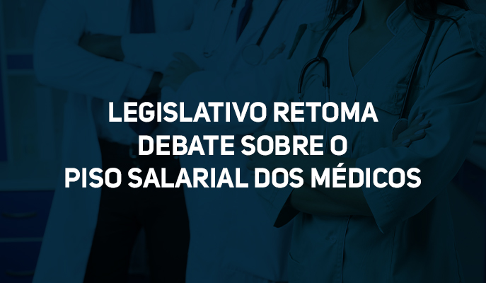 Piso salarial dos médicos volta a tramitar no Congresso