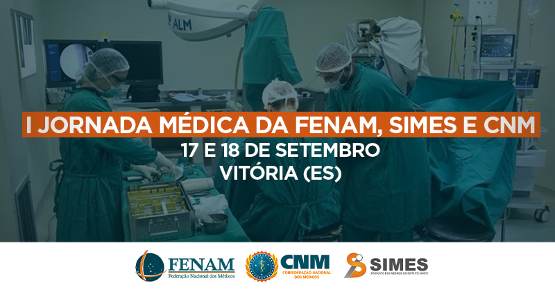 I Jornada Médica da FENAM, SIMES e CNM