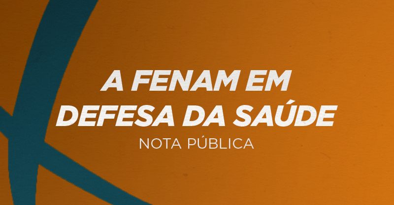 A FENAM em defesa da saúde