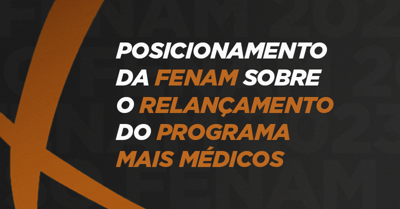 Posicionamento da FENAM sobre o relançamento do Programa Mais Médicos