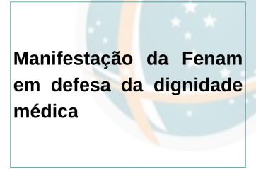 Manifestação da Fenam em defesa da dignidade médica