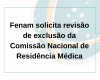 Fenam reinvidica revisão de sua exclusão da Comissão Nacional de Residência Médica
