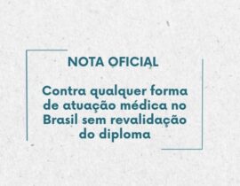 NOTA OFICIAL – Contra qualquer forma de atuação médica no Brasil sem revalidação do diploma