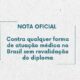 NOTA OFICIAL – Contra qualquer forma de atuação médica no Brasil sem revalidação do diploma