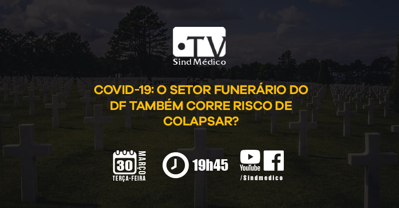 TV SindMédico: a rede funerária do DF também colapsou?