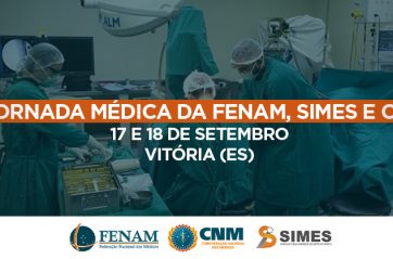 I Jornada Médica da FENAM, SIMES e CNM