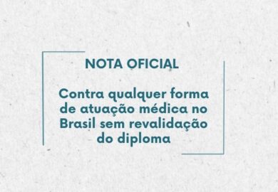 NOTA OFICIAL – Contra qualquer forma de atuação médica no Brasil sem revalidação do diploma